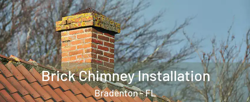  Brick Chimney Installation Bradenton - FL