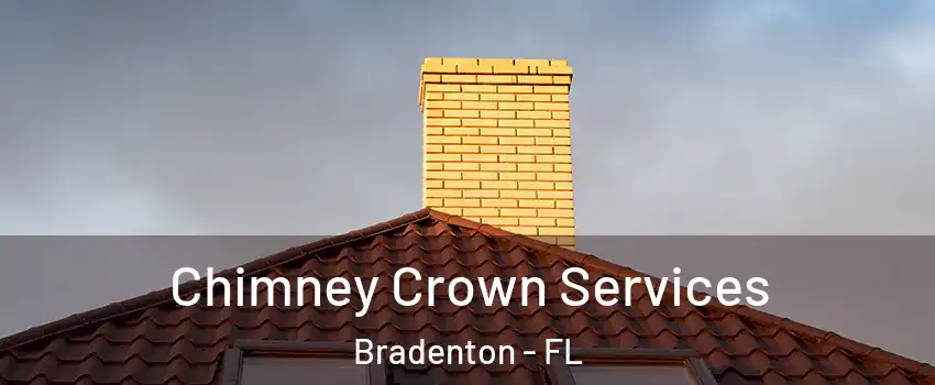 Chimney Crown Services Bradenton - FL
