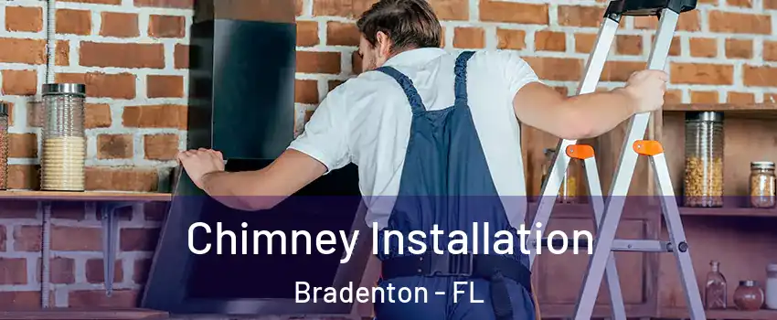  Chimney Installation Bradenton - FL
