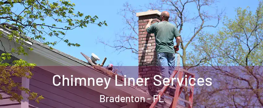  Chimney Liner Services Bradenton - FL