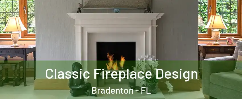  Classic Fireplace Design Bradenton - FL