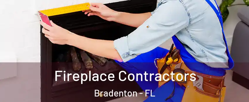  Fireplace Contractors Bradenton - FL