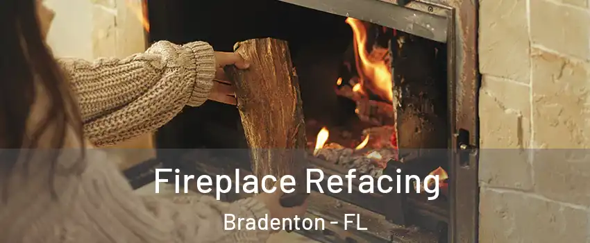  Fireplace Refacing Bradenton - FL
