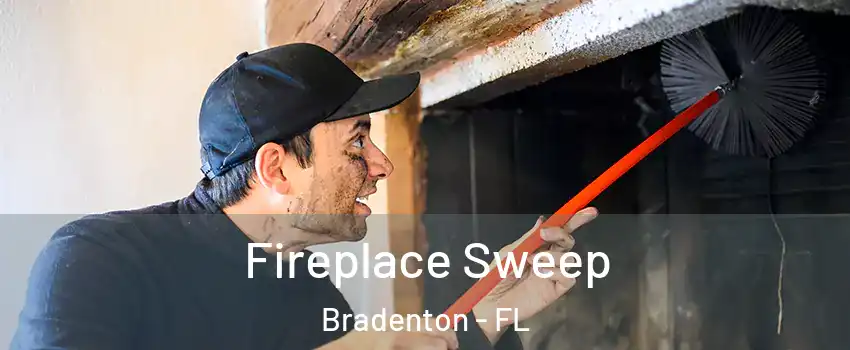  Fireplace Sweep Bradenton - FL