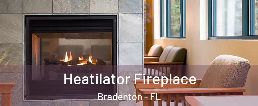  Heatilator Fireplace Bradenton - FL
