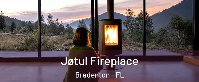  Jøtul Fireplace Bradenton - FL