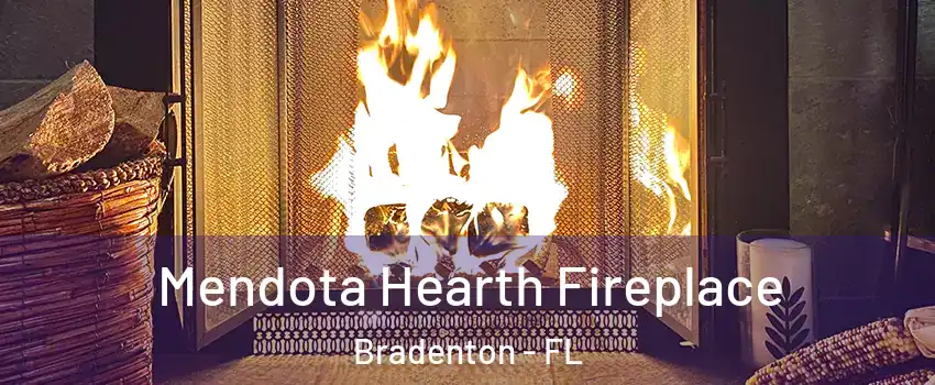  Mendota Hearth Fireplace Bradenton - FL