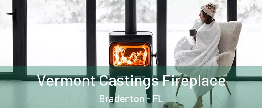  Vermont Castings Fireplace Bradenton - FL